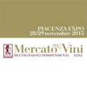 28/29-11-2015 – Il Mercato dei Vini dei Vignaioli Indipendenti – Piacenza Expo